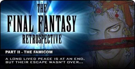 Final Fantasy Retrospective Part 2 Final Fantasy Retrospective Part 2